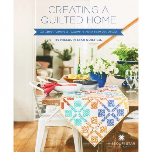 Missouri Star Creating A Quilted Home Book