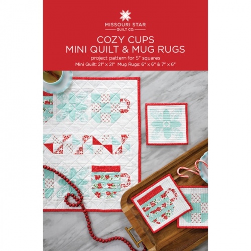 Missouri Star - Cozy Cups - Mini Quilt & Mug Rugs Pattern